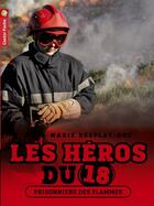 Couverture du livre « Les heros du 18 t.2 ; prisonniers des flammes » de Anne-Marie Desplat-Duc aux éditions Pere Castor