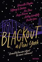 Couverture du livre « Blackout à New York » de Nicola Yoon et Angie Thomas et Dhonielle Clayton et Nic Stone et Ashley Woodfolk et Tiffany D. Jackson aux éditions Nathan