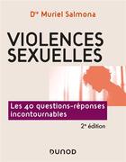 Couverture du livre « Violences sexuelles : les 40 questions-réponses incontournables (2e édition) » de Muriel Salmona aux éditions Dunod