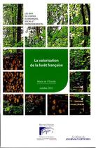 Couverture du livre « La valorisation de la forêt française » de Marie De L'Estoile aux éditions Documentation Francaise