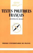 Couverture du livre « Textes politiques francais » de Stephane Rials aux éditions Que Sais-je ?