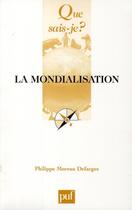 Couverture du livre « La mondialisation (7e édition) » de Moreau Defarges Phil aux éditions Que Sais-je ?