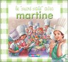 Couverture du livre « Martine sucre sale » de Delahaye/Marlier Gil aux éditions Casterman