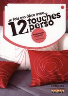 Couverture du livre « Je fais ma déco avec... 12 touches perso » de Lemale/Dimanche aux éditions Eyrolles