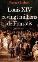 Couverture du livre « Louis XIV et vingt millions de français » de Pierre Goubert aux éditions Fayard