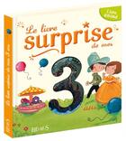 Couverture du livre « Le livre surprise de mes 3 ans » de Joste Dorothee aux éditions Fleurus