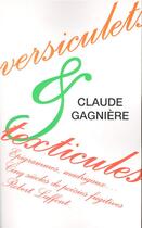 Couverture du livre « Versiculets et texticules » de Claude Gagniere aux éditions Robert Laffont