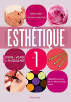 Couverture du livre « Esthétique t.1 ; manuel des soins du visage et maquillage » de Monte Ledet S aux éditions Maloine