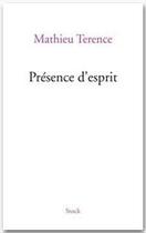 Couverture du livre « Présence d'esprit » de Mathieu Terence aux éditions Stock