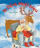 Couverture du livre « Le pere noel bleu » de Tom Simon aux éditions Lito