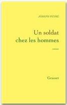 Couverture du livre « Un soldat chez les hommes » de Joseph Peyre aux éditions Grasset Et Fasquelle