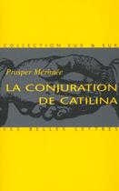 Couverture du livre « Conjuration de catilina (la) » de Prosper Mérimée aux éditions Belles Lettres