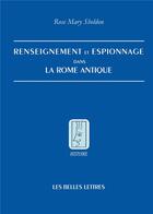 Couverture du livre « Renseignement et espionnage dans la Rome antique » de Rose Mary Sheldon aux éditions Belles Lettres