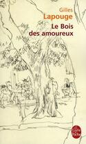 Couverture du livre « Le bois des amoureux » de Gilles Lapouge aux éditions Le Livre De Poche