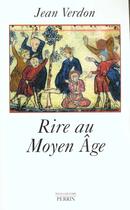 Couverture du livre « Rire au Moyen âge » de Jean Verdon aux éditions Perrin