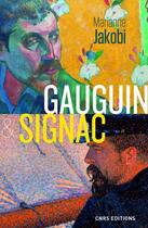 Couverture du livre « Gauguin et Signac ; la genèse du titre contemporain » de Marianne Jakobi aux éditions Cnrs