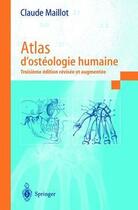 Couverture du livre « Atlas d'ostéologie humaine (3e édition) » de Claude Maillot aux éditions Springer