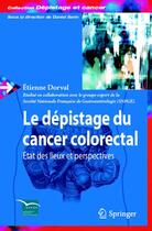 Couverture du livre « Le dépistage du cancer colorectal » de Etienne Dorval aux éditions Springer