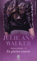 Couverture du livre « Forces d'élite Tome 3 : en pleine course » de Julie Ann Walker aux éditions J'ai Lu