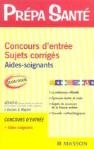 Couverture du livre « Concours D'Entree ; Sujets Corriges ; Aides-Soignants » de Geracfas aux éditions Elsevier-masson