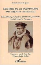 Couverture du livre « HISTOIRE DE LA DÉCOUVERTE DES RÉGIONS AUSTRALES : Iles Salomon, Marquises, Santa Cruz, Tuamotu, Cook du Nord et Vanuatu » de Annie Baert et Pedro Fernandez De Quiròs aux éditions Editions L'harmattan