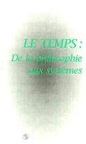 Couverture du livre « LE TEMPS : DE LA PHILOSOPHIE AUX SYSTEMES » de Marc Thorin aux éditions Editions L'harmattan