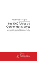 Couverture du livre « Les 100 fables du Cannet des Maures » de Orianne Cocogne aux éditions Le Manuscrit