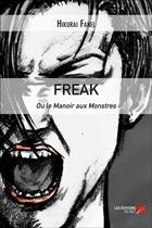 Couverture du livre « Freak ou le manoir aux monstres » de Hikurai Fanel aux éditions Editions Du Net