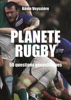Couverture du livre « Planète rugby : 50 questions géopolitiques » de Kevin Veyssiere aux éditions Max Milo