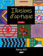 Couverture du livre « Illusions d'optique (2e édition) » de Patrice Rey aux éditions Books On Demand