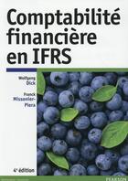 Couverture du livre « Comptabilité financière en IFRS (4e édition) » de Wolfgang Dick et Franck Missonier-Piera aux éditions Pearson