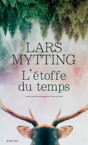 Couverture du livre « L'étoffe du temps » de Mytting Lars aux éditions Actes Sud