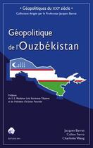 Couverture du livre « Géopolitique de l'Ouzbékistan » de Jacques Barrat et Coline Ferro et Charlotte Wang aux éditions Spm