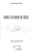 Couverture du livre « Dans la main de dieu » de Annie Coly Sane aux éditions L'harmattan