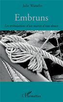 Couverture du livre « Embruns ; les tribulations d'un marin d'eau douce » de Julie Wasselin aux éditions L'harmattan