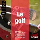 Couverture du livre « Quizz le golf ; testez vos connaissances et enrichissez votre culture » de Guy Rechenmann aux éditions Cairn