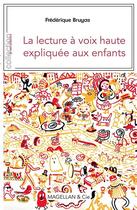 Couverture du livre « La lecture à voix haute expliquée aux enfants » de Frederique Bruyas aux éditions Magellan & Cie