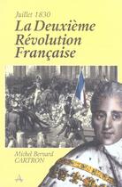 Couverture du livre « La deuxieme revolution francaise juillet 1830 » de Michel B Cartron aux éditions Artena