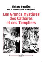 Couverture du livre « Les grands mystères des Cathares et des Templiers » de Richard Bessiere et Mick Angeneau aux éditions Dualpha