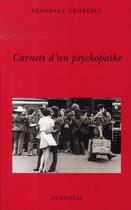 Couverture du livre « Carnets d'un psychopathe » de Erofeev Venedik aux éditions Libella - Anatolia