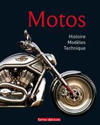 Couverture du livre « Motos ; histoire, modèles, technique » de  aux éditions Terres Editions