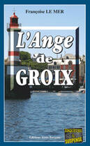 Couverture du livre « Le Gwen et Le Fur Tome 9 : l'ange de Groix » de Francoise Le Mer aux éditions Bargain