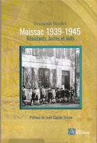 Couverture du livre « Moissac 1939-1945 » de Francois Boulet aux éditions Ampelos