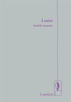 Couverture du livre « Louise » de Isabelle Alentour aux éditions Editions Lanskine