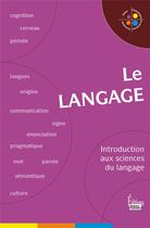 Couverture du livre « Le langage ; acquisition ; langage et pensée ; langage et communication » de  aux éditions Sciences Humaines