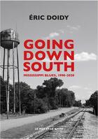 Couverture du livre « Going down south ; Mississippi blues, 1990-2020 » de Eric Doidy aux éditions Le Mot Et Le Reste