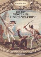 Couverture du livre « 1769-1789 : vingt ans de résistance en Corse » de Jean-Pierre Poli aux éditions Alain Piazzola
