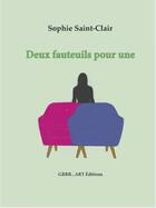 Couverture du livre « Deux fauteuils pour une » de Sophie Saint-Clair aux éditions Grrr...art