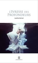 Couverture du livre « L'ivresse des profondeurs » de Laetitia Kermel aux éditions Fragrances
