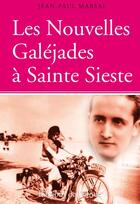 Couverture du livre « Les nouvelles galéjades à Sainte Sieste » de Jean-Paul Marsal aux éditions De L'onde